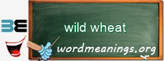 WordMeaning blackboard for wild wheat